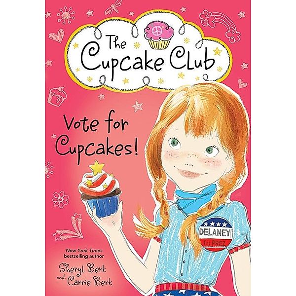 Vote for Cupcakes! / The Cupcake Club, Sheryl Berk