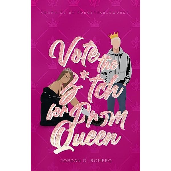 Vote the B*tch for Prom Queen, Jordan Romero