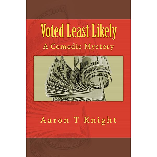 Voted Least Likely, Aaron T Knight