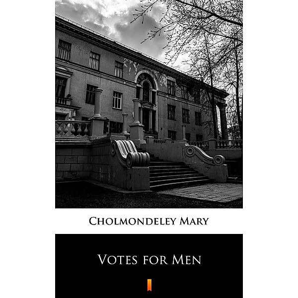 Votes for Men, Mary Cholmondeley