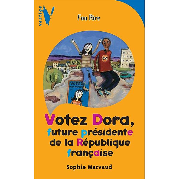 Votez Dora - Future Présidente de la République Française / Fou Rire, Sophie Marvaud
