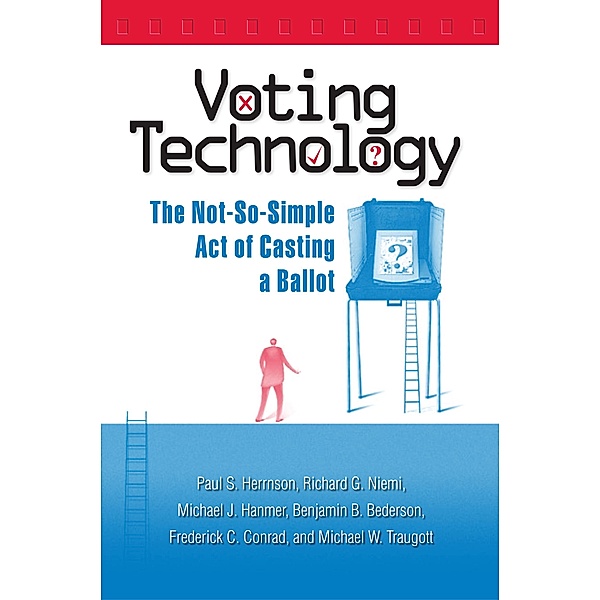 Voting Technology / Brookings Institution Press, Paul S. Herrnson, Richard G. Niemi, Michael J. Hanmer, Benjamin B. Bederson, Frederick G. Conrad, Michael W. Traugott