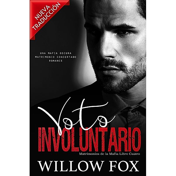 Voto Involuntario (Matrimonios de la Mafia, #4) / Matrimonios de la Mafia, Willow Fox