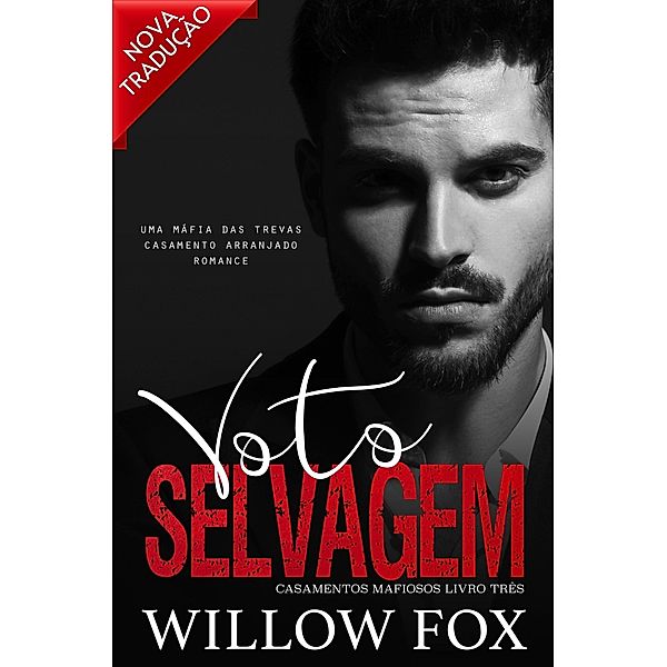 Voto Selvagem (Casamentos Mafiosos, #3) / Casamentos Mafiosos, Willow Fox