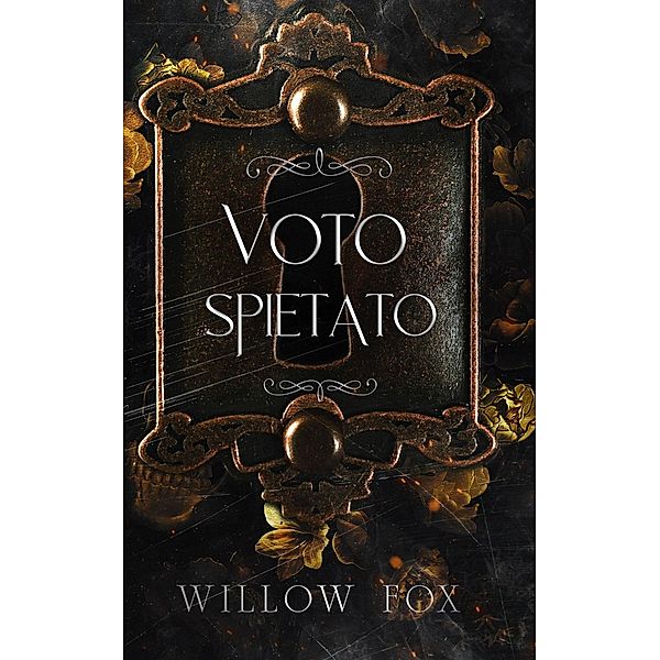 Voto Spietato (matrimoni di mafia, #5) / matrimoni di mafia, Willow Fox