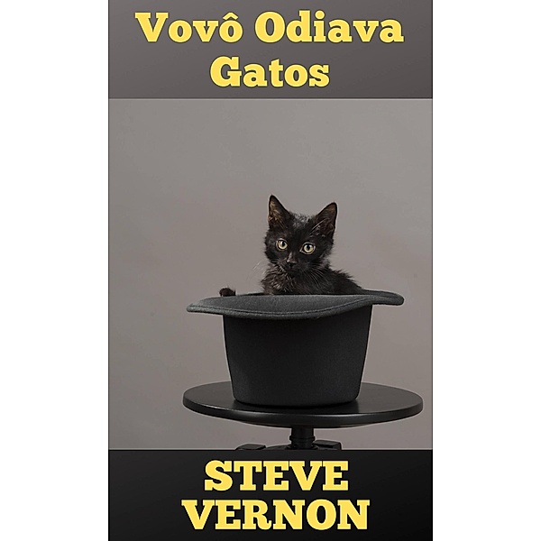 Vovô Odiava Gatos, Steve Vernon