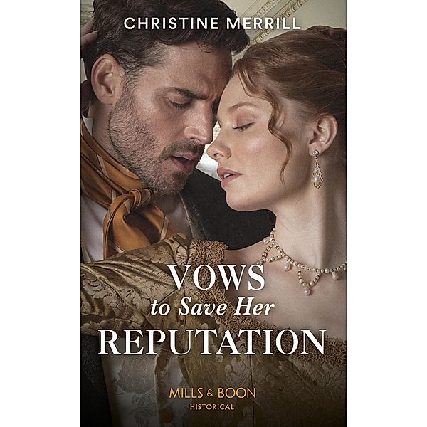 Vows To Save Her Reputation (Mills & Boon Historical) / Mills & Boon Historical, Christine Merrill