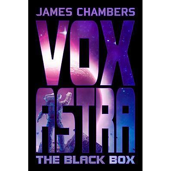 Vox Astra / Vox Astra Bd.1, James Chambers