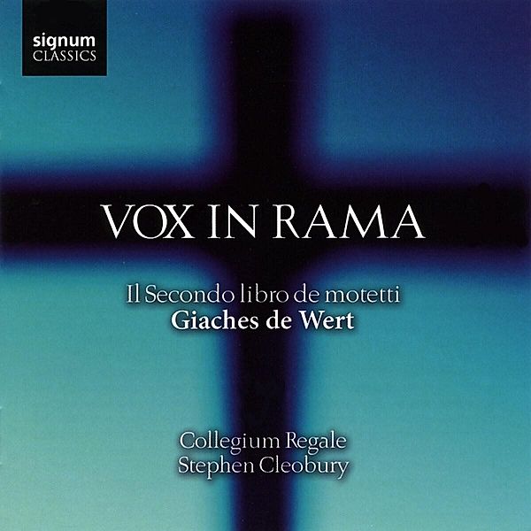 Vox In Rama-Il Secondo Libro De Motetti A 5 Voci, Stephen Cleobury, Collegium Regale