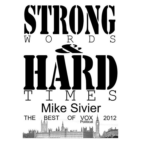 Vox Political: Strong Words and Hard Times, Mike Sivier