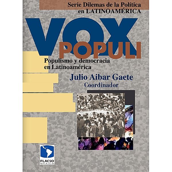 Vox Populi: populismo y democracia en Latinoamérica, Julio Aibar Gaete, Luis Daniel Vázquez Valencia, Carlos De la Torre, Carlos Durán Migliardi, Santiago Carassale, Guillermo Pereyra, Elena Rodrigo Salazar, Luis Ortiz