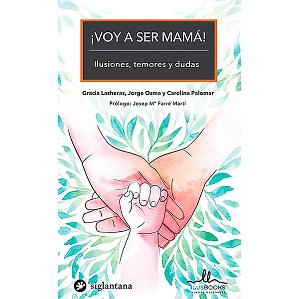 ¡Voy a ser mamá!, Gracia Lasheras, Jorge Osma, Carolina Palomar