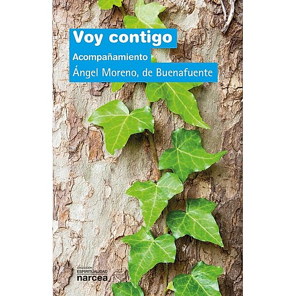 Voy contigo / Libros de espiritualidad Bd.225, Ángel Moreno de Buenafuente