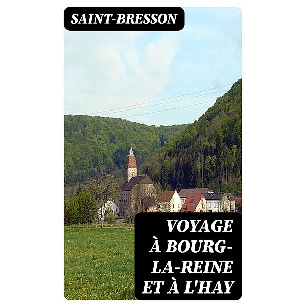 Voyage à Bourg-la-Reine et à l'Hay, Saint-Bresson