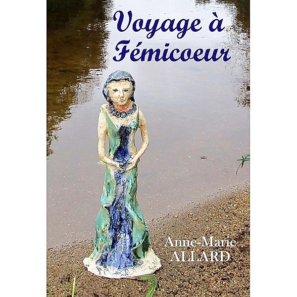 Voyage à Fémicoeur, Anne-Marie Allard