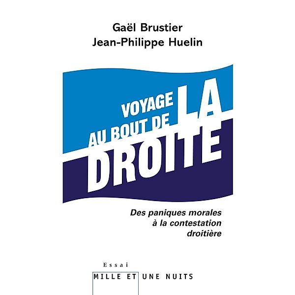 Voyage au bout de la droite / Essais, Gaël Brustier, Jean-Philippe Huelin