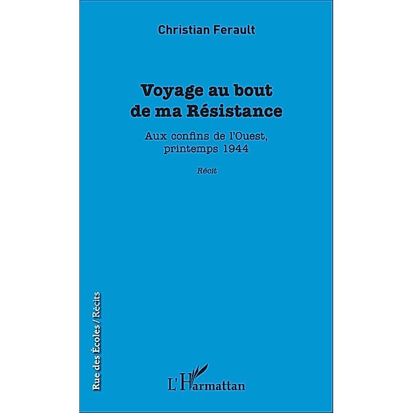 Voyage au bout de ma Résistance, Ferault Christian Ferault