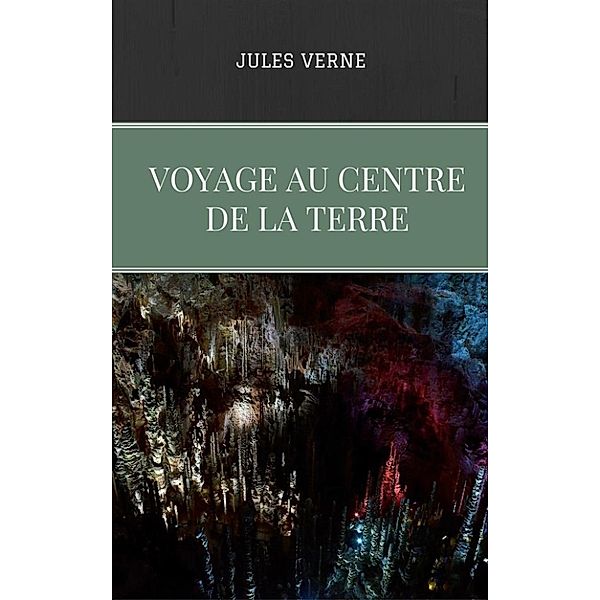 Voyage au centre de la Terre, Jules Verne