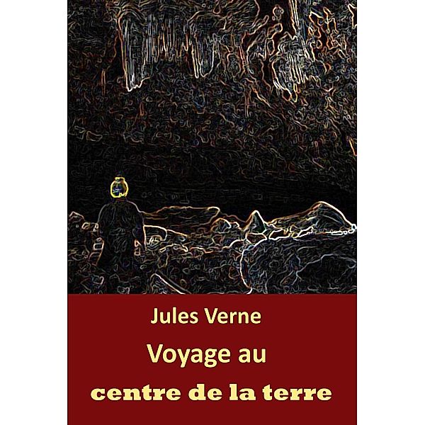Voyage au centre de la terre, Jules Verne