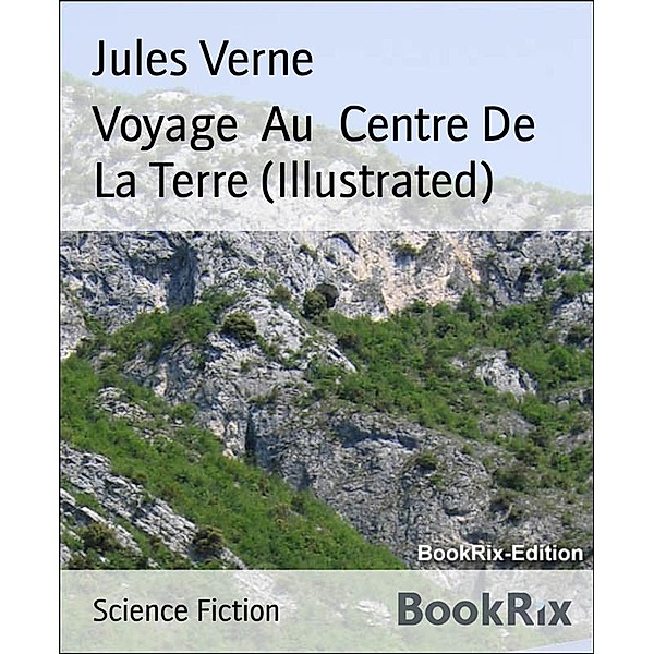 Voyage  Au  Centre De  La Terre (Illustrated), Jules Verne