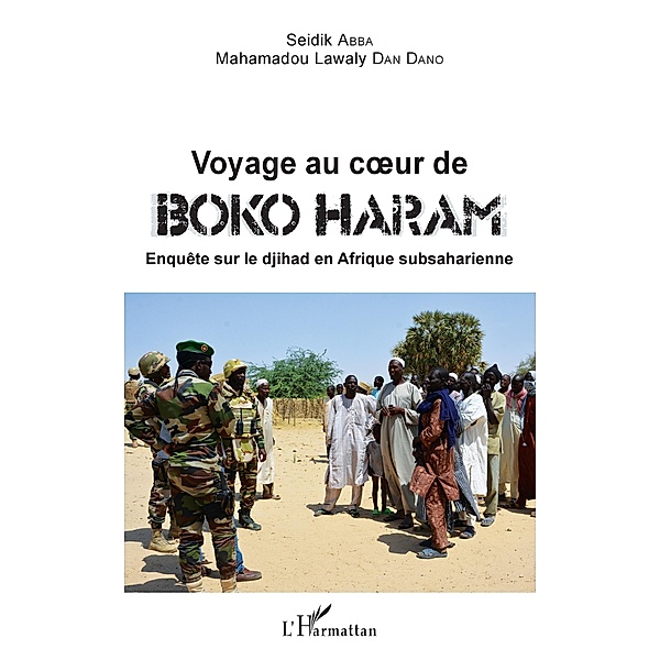 Voyage au coeur de Boko Haram, Abba Seidik Abba