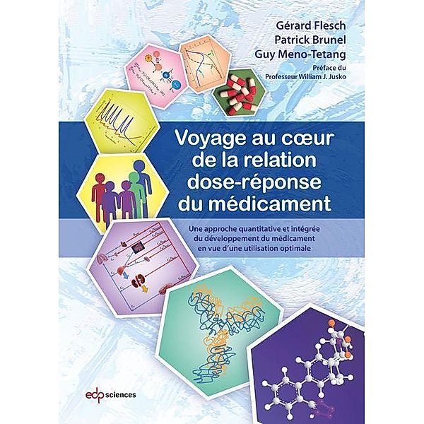 Voyage au coeur de la relation dose-réponse du médicament, Patrick Brunel, Gérard Flesch, Guy Meno-Tetang