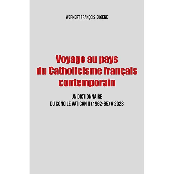 Voyage au pays du Catholicisme français contemporain, François-Eugène Wernert