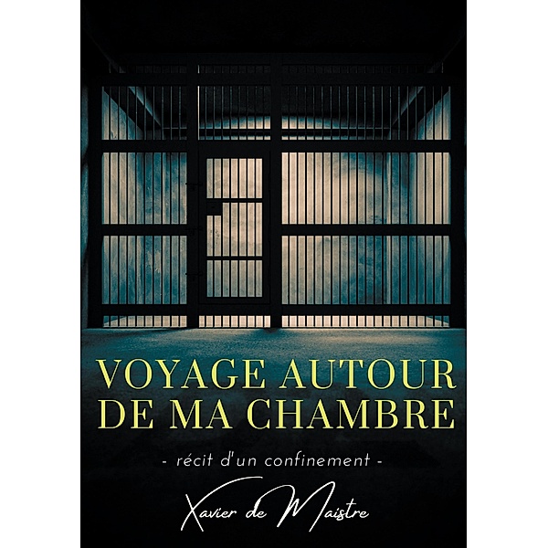 Voyage autour de ma chambre, Xavier De Maistre