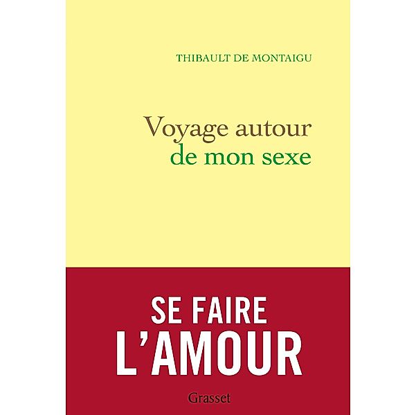 Voyage autour de mon sexe / essai français, Thibault de Montaigu