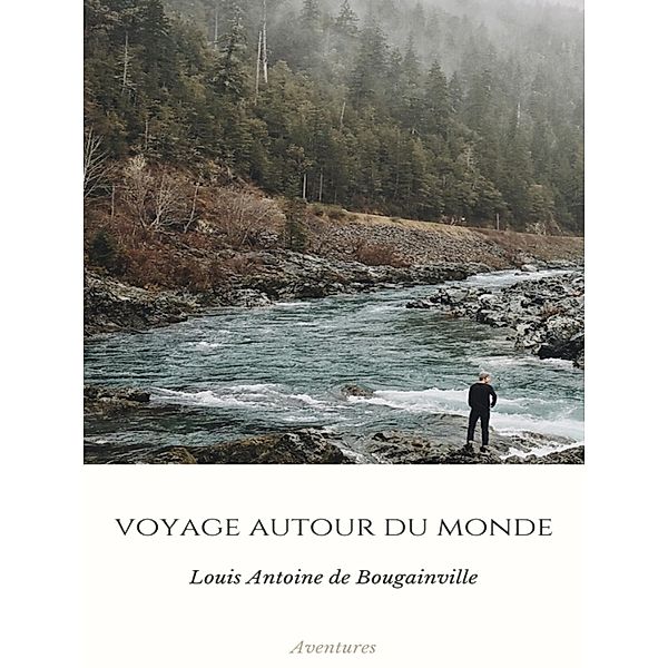Voyage autour du Monde, Louis Antoine De Bougainville