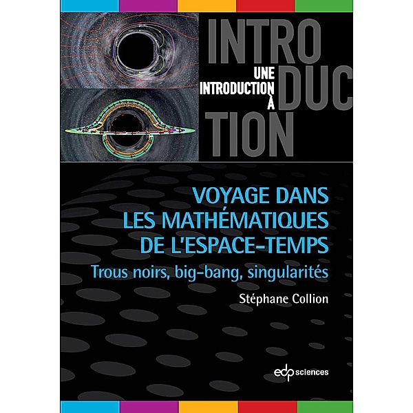 Voyage dans les mathématiques de l'espace-temps, Stéphane Collion