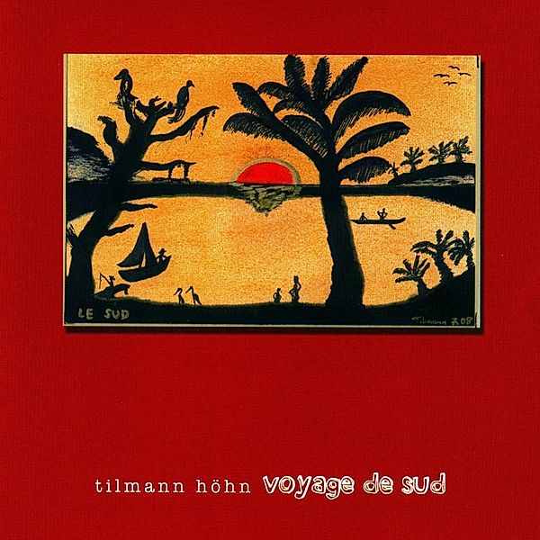 Voyage De Sud, Tilmann Höhn