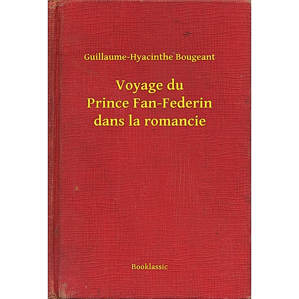 Voyage du Prince Fan-Federin dans la romancie, Guillaume-Hyacinthe Bougeant