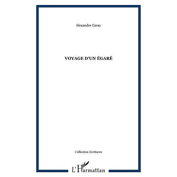 VOYAGE D'UN EGARE / Hors-collection, Alexandre Garay