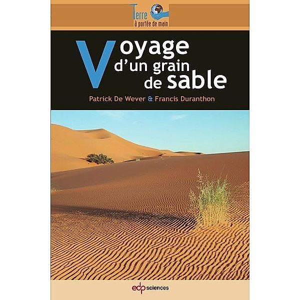 Voyage d'un grain de sable, Patrick de Wever, Francis Duranthon