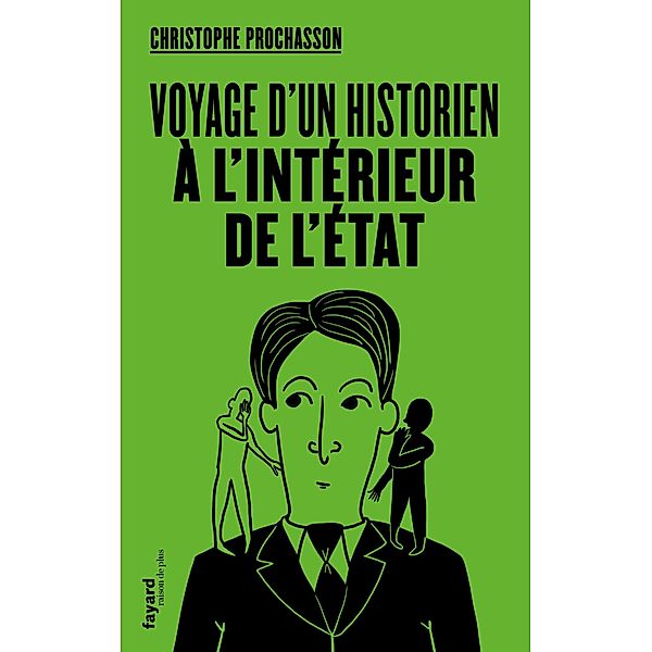 Voyage d'un historien à l'intérieur de l'Etat / Documents, Christophe Prochasson