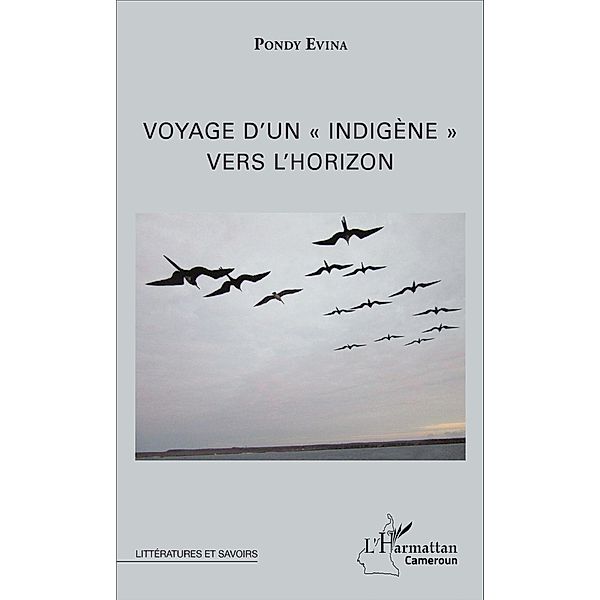 Voyage d'un indigène vers l'horizon, Pondy Evina Raymond Maxime Pondy Evina