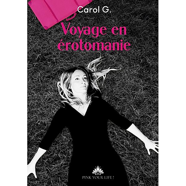 Voyage en érotomanie, Carol G.