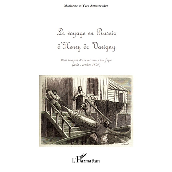 Voyage en Russie d'Henry de Varigny Le, Yves Yves