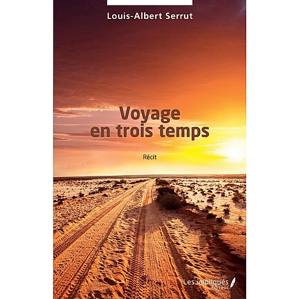 Voyage en trois temps, Serrut Louis-Albert Serrut