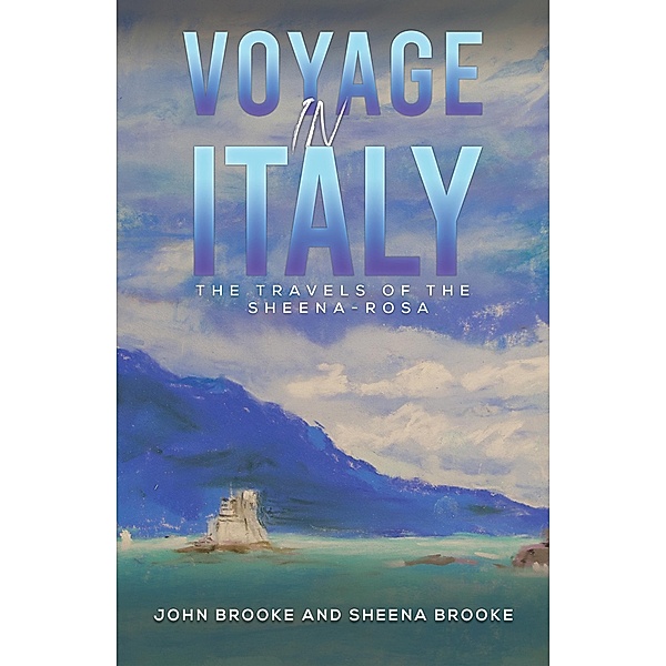Voyage in Italy / Austin Macauley Publishers, John Brooke