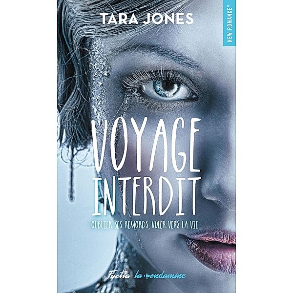 Voyage interdit / New Romance Numérique, Tara Jones