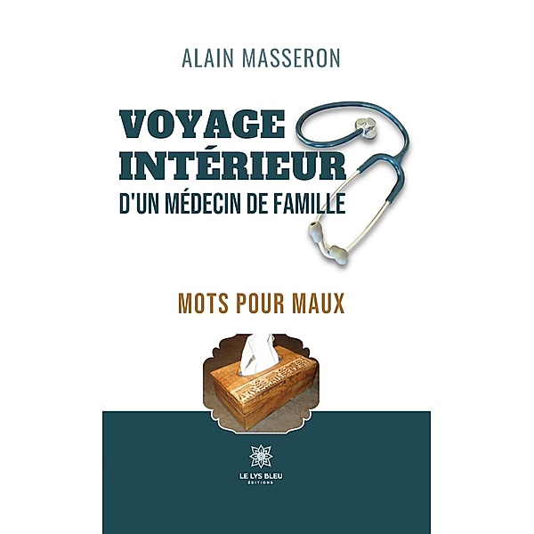 Voyage intérieur d'un médecin de famille, Alain Masseron