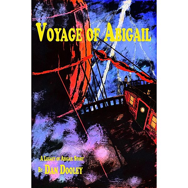 Voyage of Abigail (Legacy of Abigail) / Legacy of Abigail, Dan Dooley