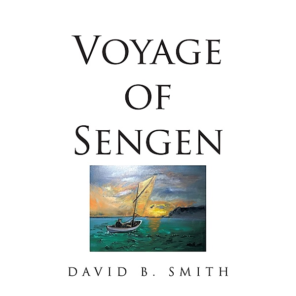 Voyage of Sengen, David B. Smith