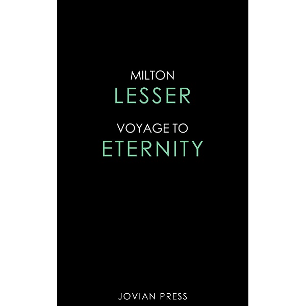Voyage to Eternity, Milton Lesser