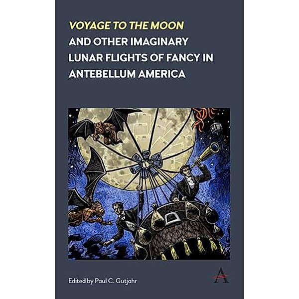 'Voyage to the Moon' and Other Imaginary Lunar Flights of Fancy in Antebellum America