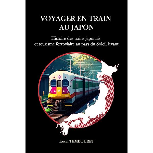 Voyager en train au Japon, Kevin Tembouret