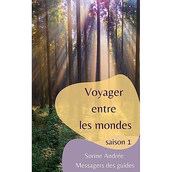 Voyager entre les mondes / Voyager entre les mondes Bd.1, Sorine Andrée