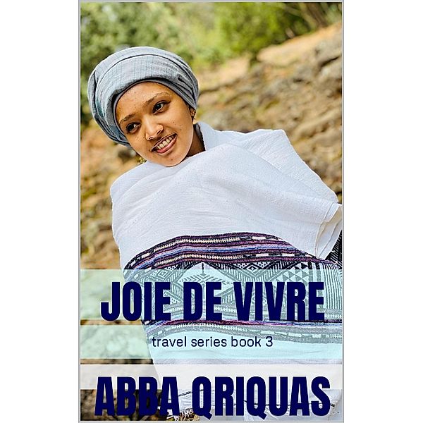 Voyager joie de vivre (travel seris, #1) / travel seris, Abbas QriquaS